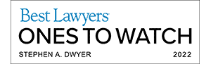 Best Lawyers Ones to Watch Stephen Dwyer 2022