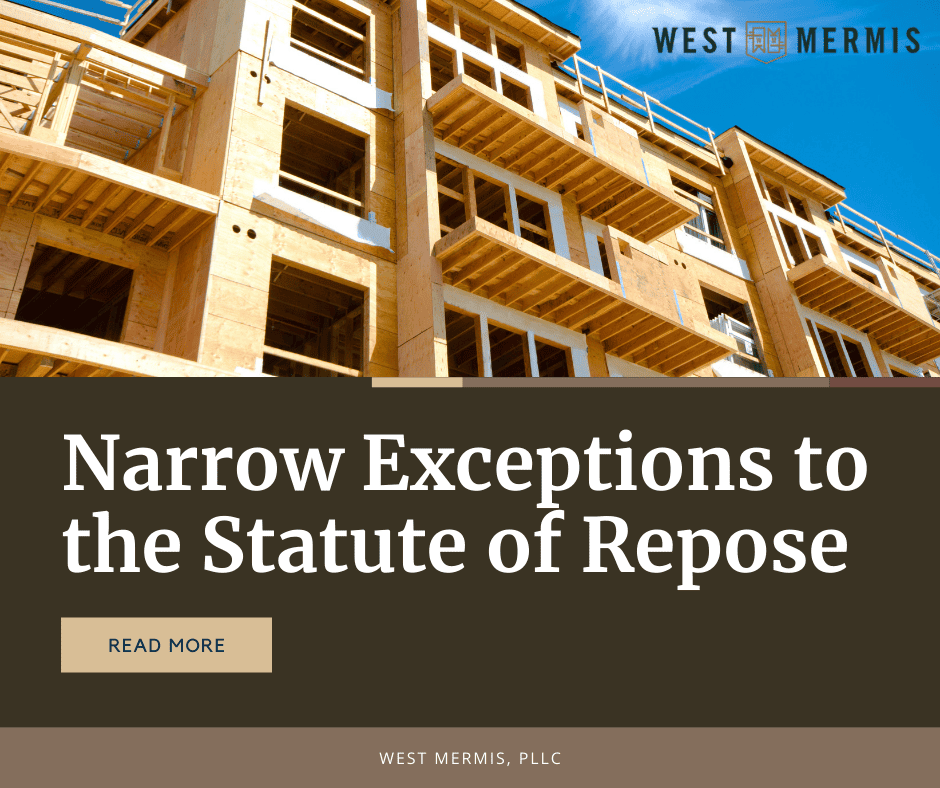 The Narrow Exceptions to the Statute of Repose West Mermis, PLLC